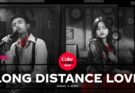 Long Distance Love ; Coke Studio Bangla