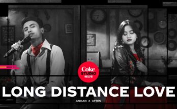 Long Distance Love ; Coke Studio Bangla